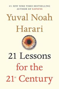 21 Lessons for the 21st Century by Yuval Noah Harari | Sep 4, 2018